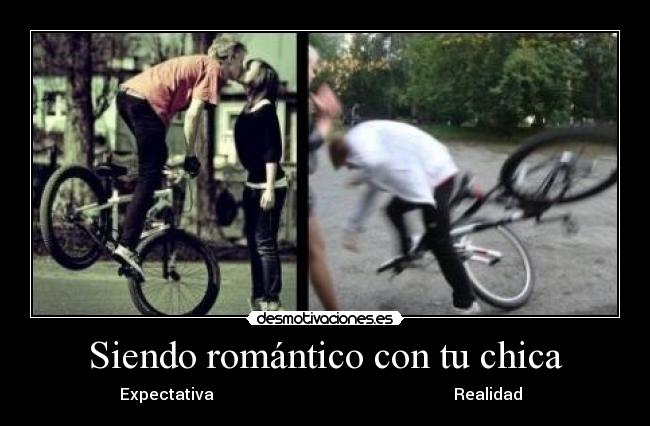 Siendo romántico con tu chica - Expectativa Realidad