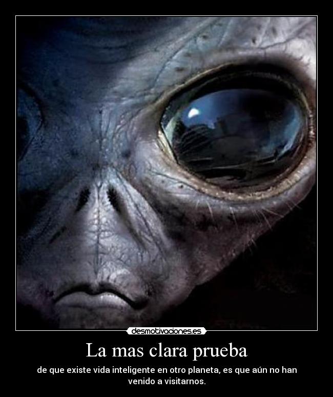 carteles extraterrestre mas clara prueba ovnis desmotivaciones