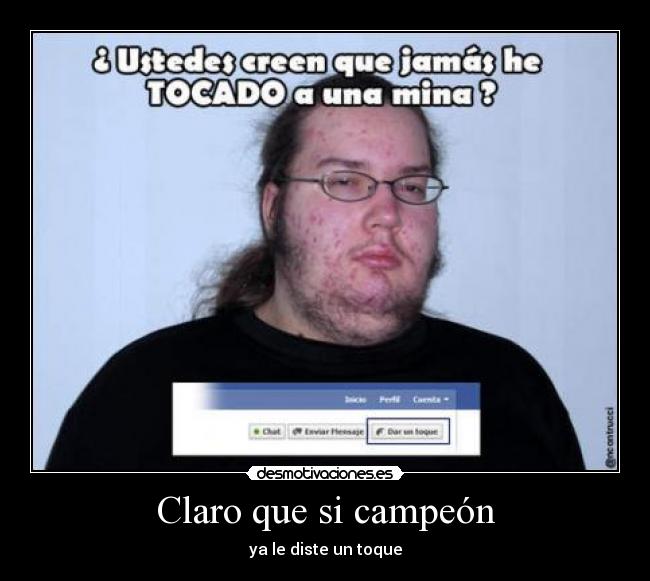 Claro que si campeón - ya le diste un toque