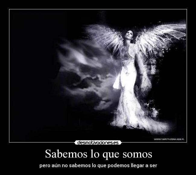 Sabemos lo que somos -