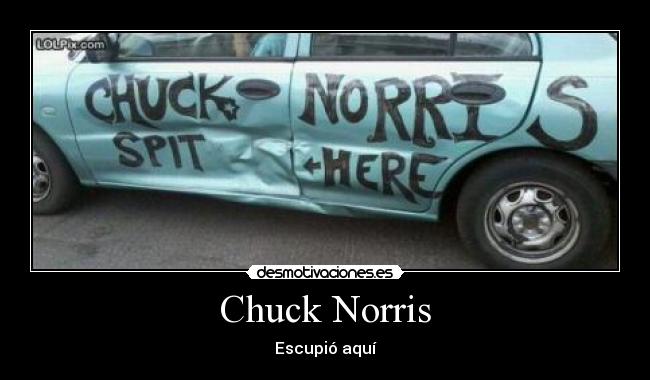 Chuck Norris - Escupió aquí