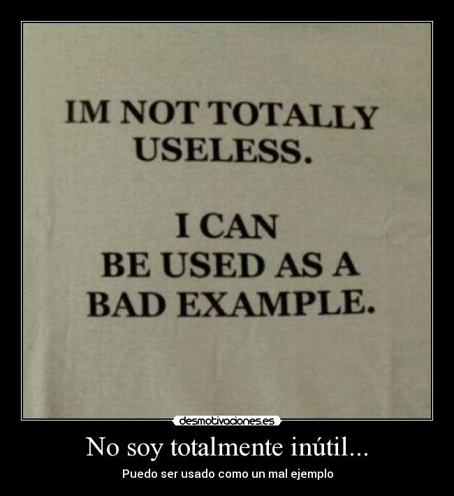 No soy totalmente inútil... - 