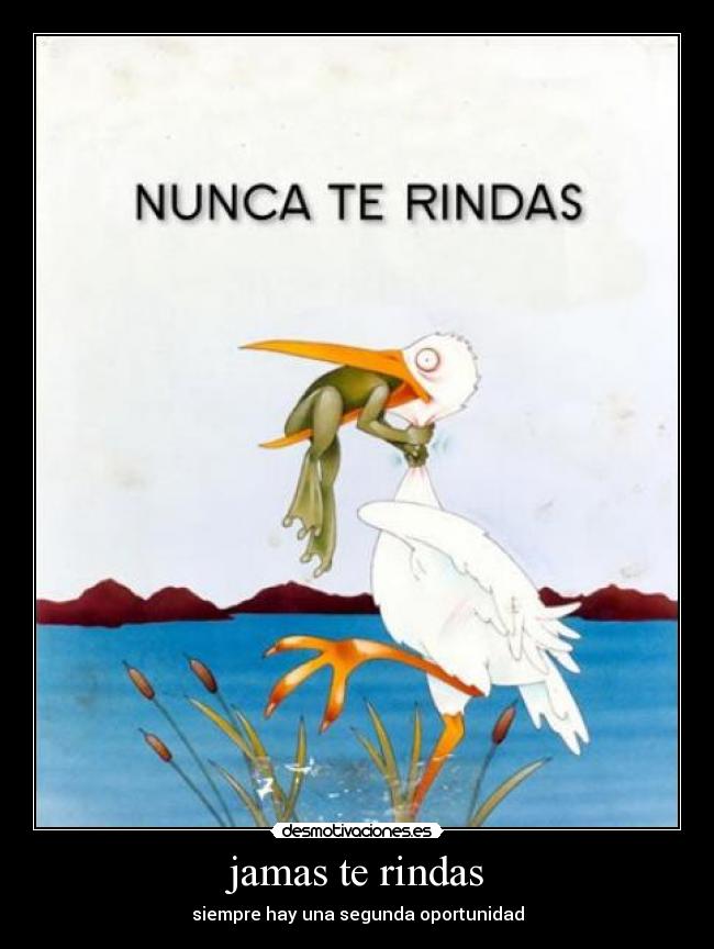 jamas te rindas - siempre hay una segunda oportunidad