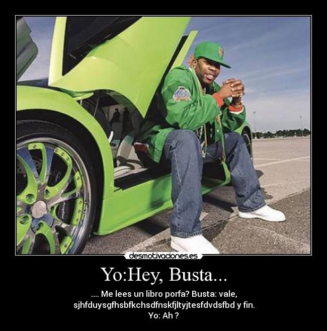 Yo:Hey, Busta... - 