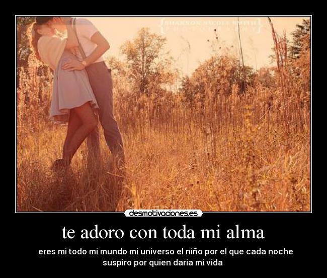 te adoro con toda mi alma - 
