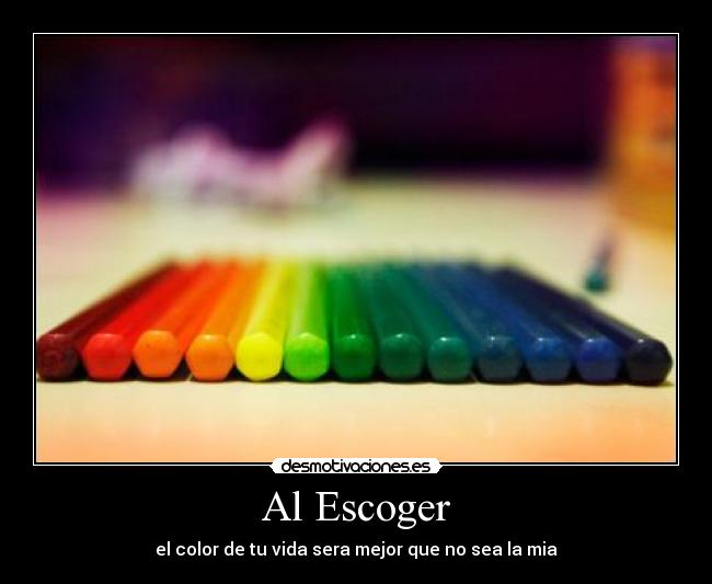 Al Escoger -