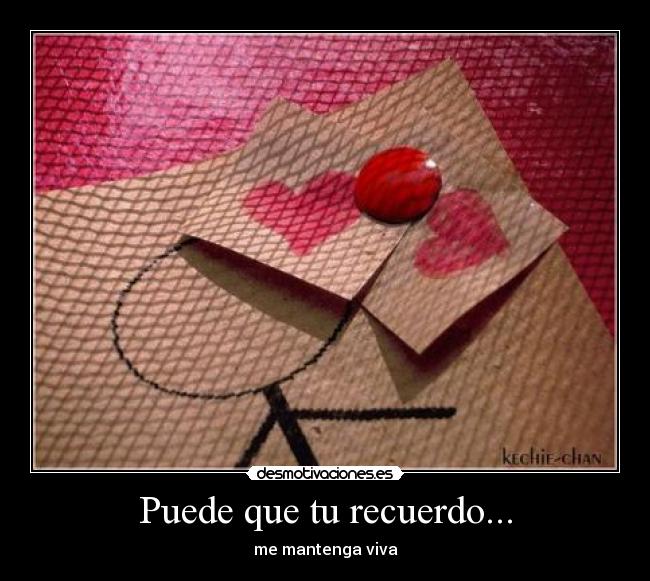 Puede que tu recuerdo... -
