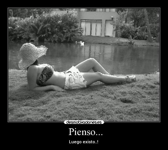 Pienso... -