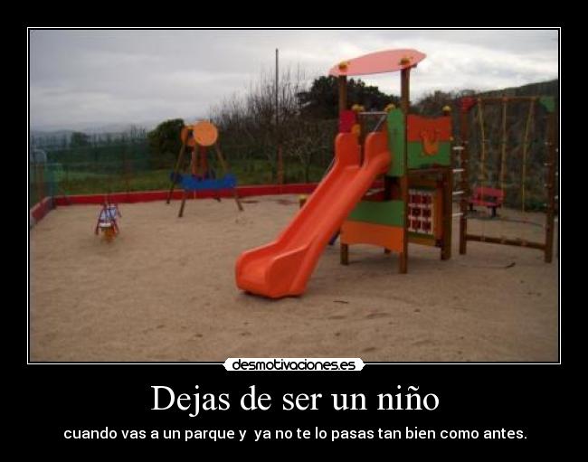 Dejas de ser un niño -