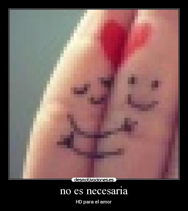 no es necesaria - HD para el amor