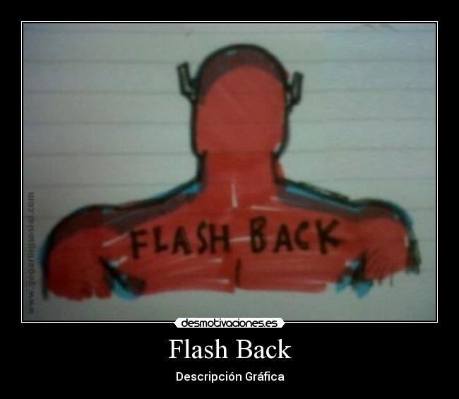 Flash Back - Descripción Gráfica