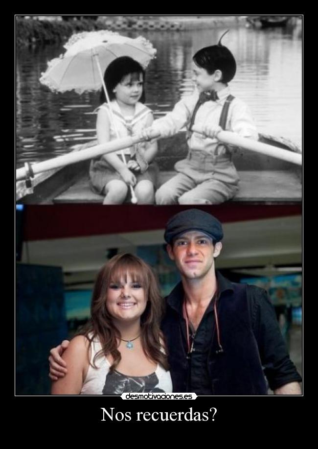 Nos recuerdas? -