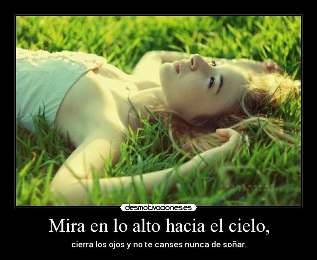 Mira en lo alto hacia el cielo, - 
