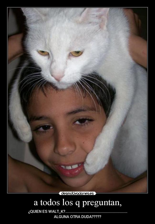 a todos los q preguntan, - 