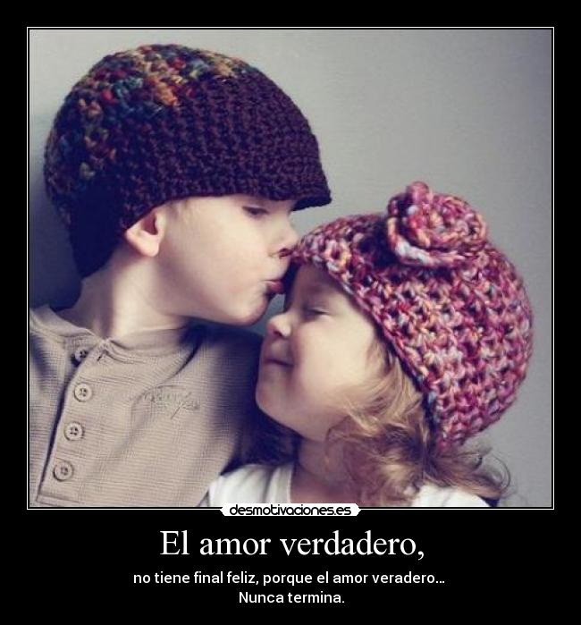 El amor verdadero, -