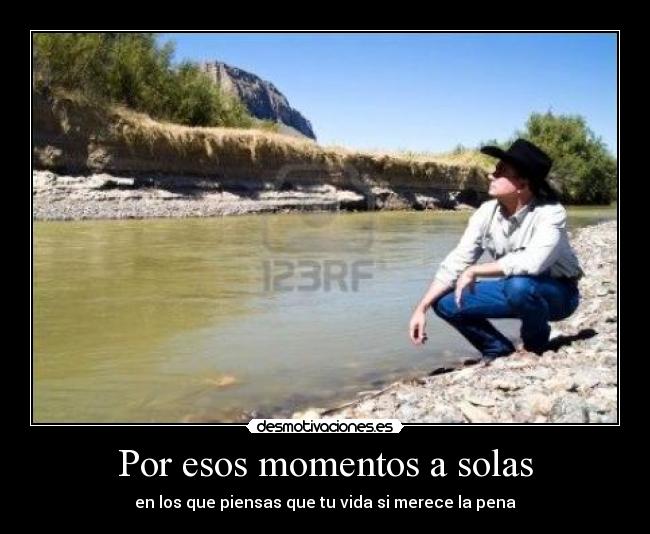 Por esos momentos a solas -