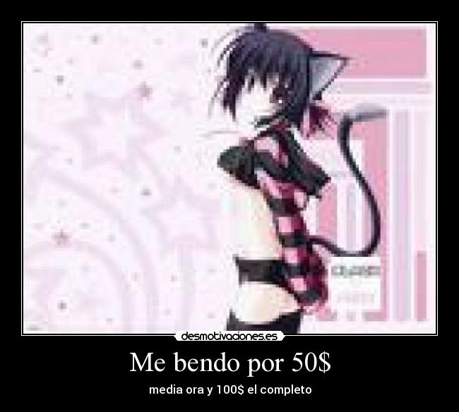 Me bendo por 50$ - media ora y 100$ el completo