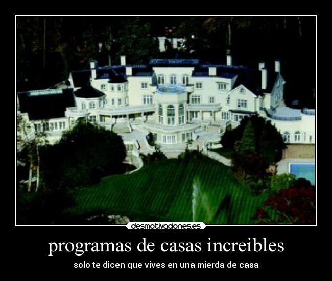 programas de casas increibles -