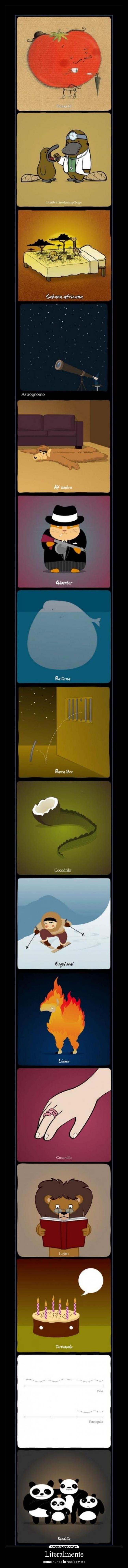 Literalmente - como nunca lo habías visto