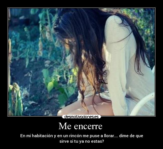 Me encerre -