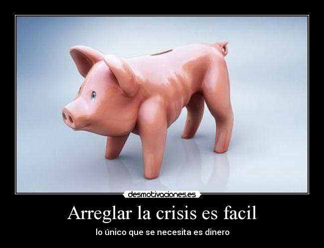Arreglar la crisis es facil - 
