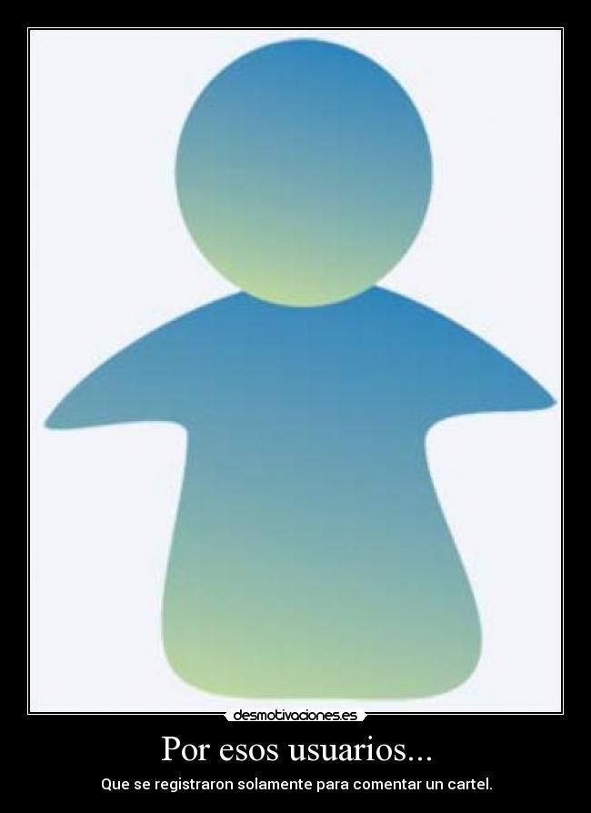 Por esos usuarios... -