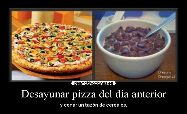 carteles desayunar pizza desmotivaciones
