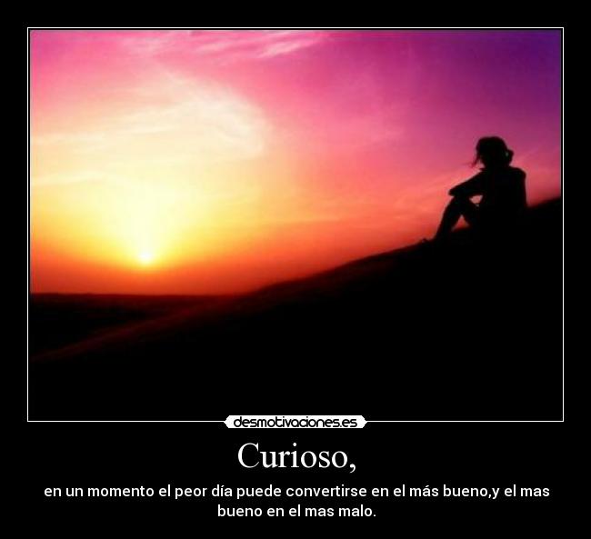 Curioso, - 