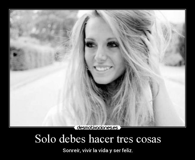 Solo debes hacer tres cosas - 