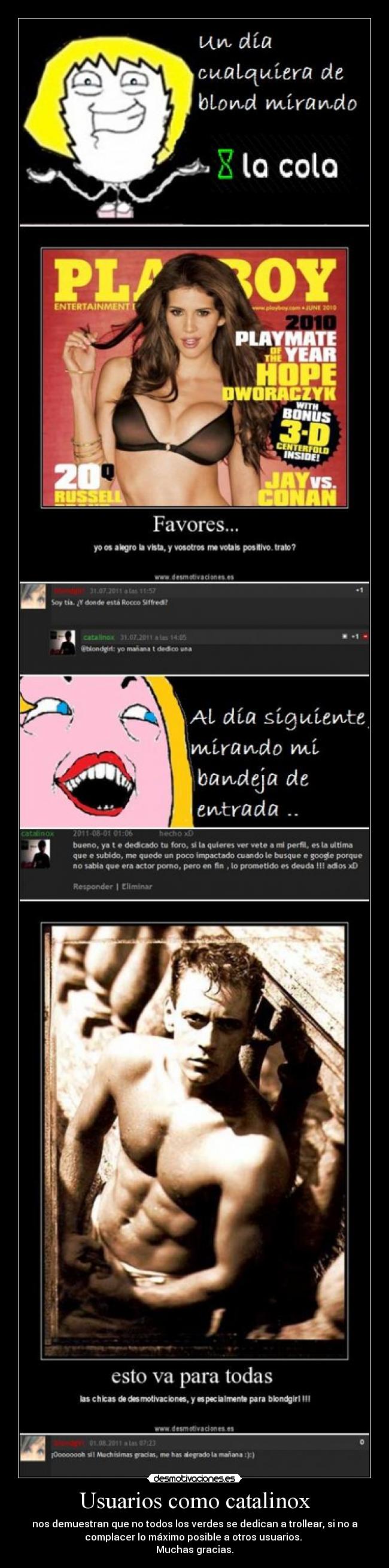 Usuarios como catalinox - nos demuestran que no todos los verdes se dedican a trollear, si no a
complacer lo máximo posible a otros usuarios. 
Muchas gracias.