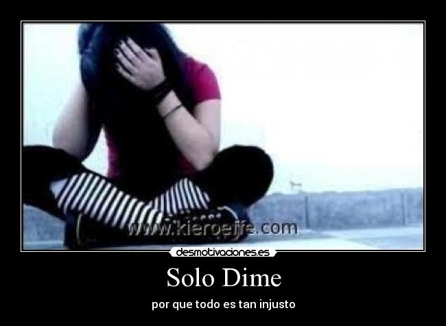 carteles solo dime desmotivaciones