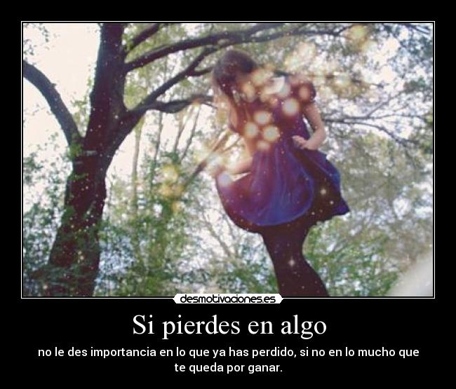Si pierdes en algo -