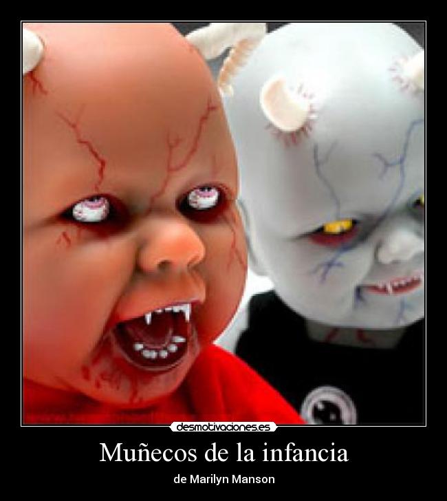 Muñecos de la infancia - de Marilyn Manson