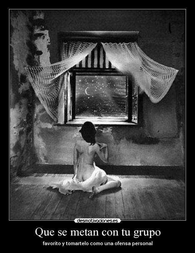 Que se metan con tu grupo -