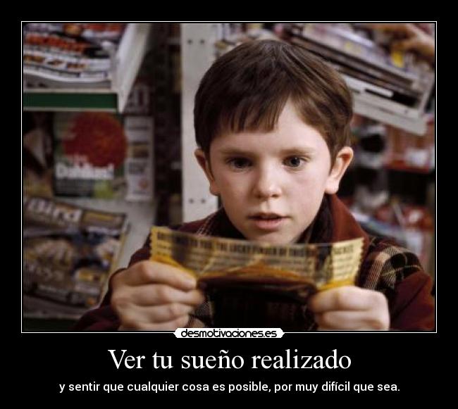 Ver tu sueño realizado - 