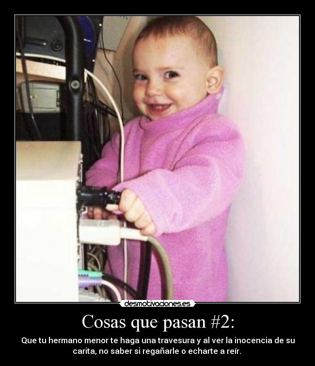 Cosas que pasan #2: -