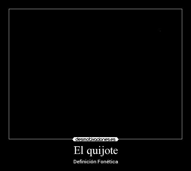 El quijote -