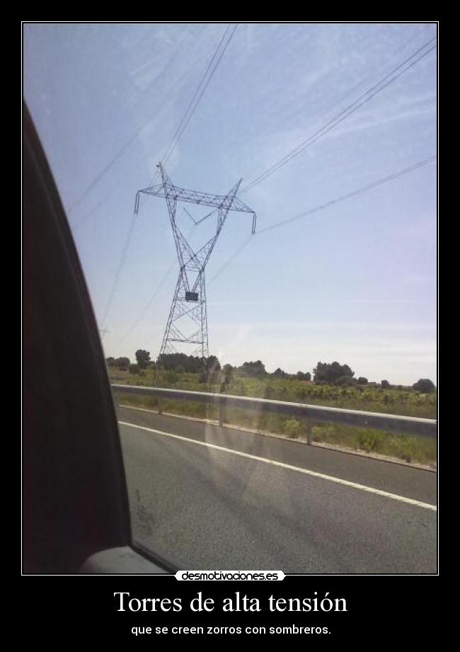 Torres de alta tensión - que se creen zorros con sombreros.