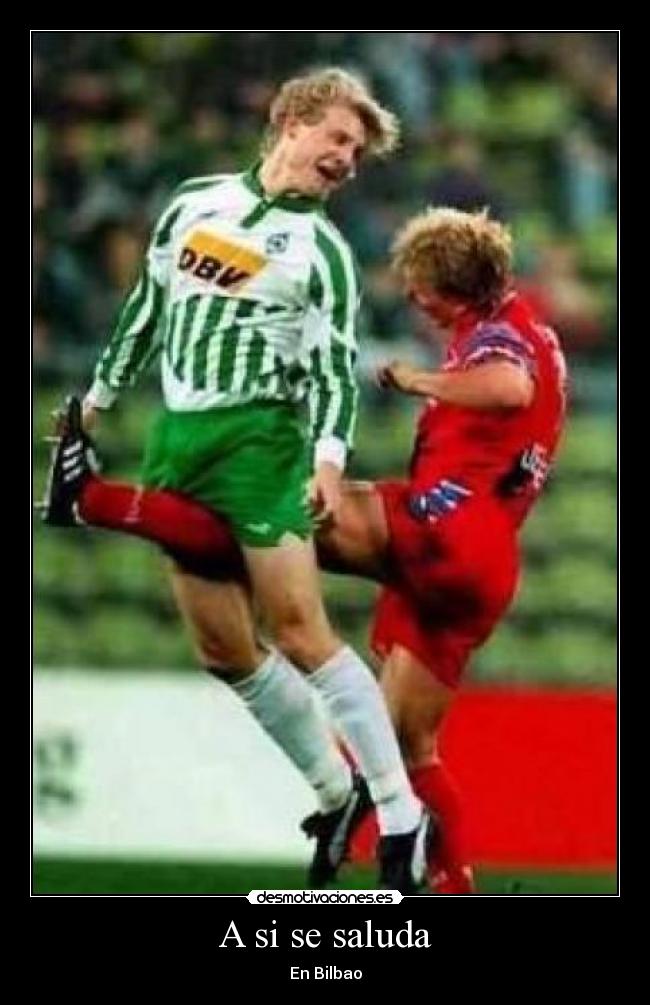 A si se saluda - En Bilbao