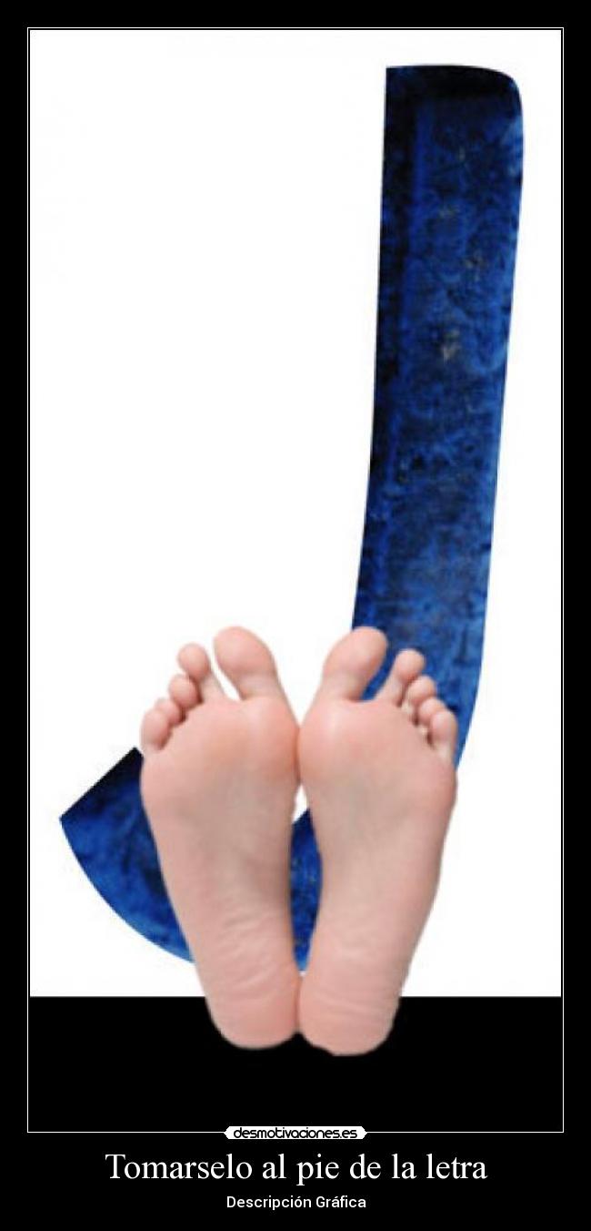 Tomarselo al pie de la letra - Descripción Gráfica