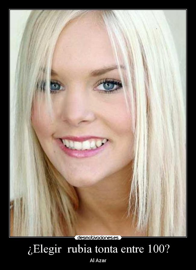 ¿Elegir rubia tonta entre 100? - Al Azar