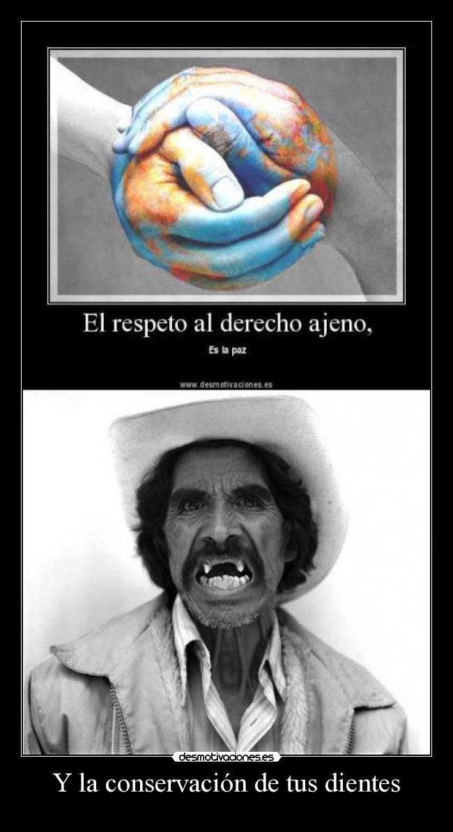 Y la conservación de tus dientes -