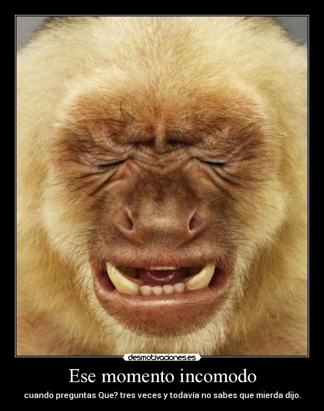 Ese momento incomodo -