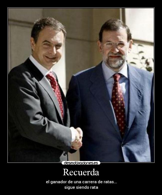 Recuerda - el ganador de una carrera de ratas...
sigue siendo rata