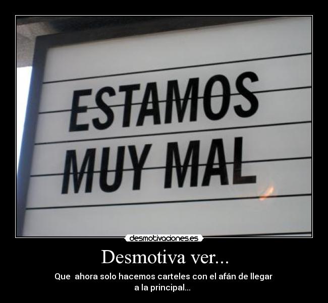 Desmotiva ver... -