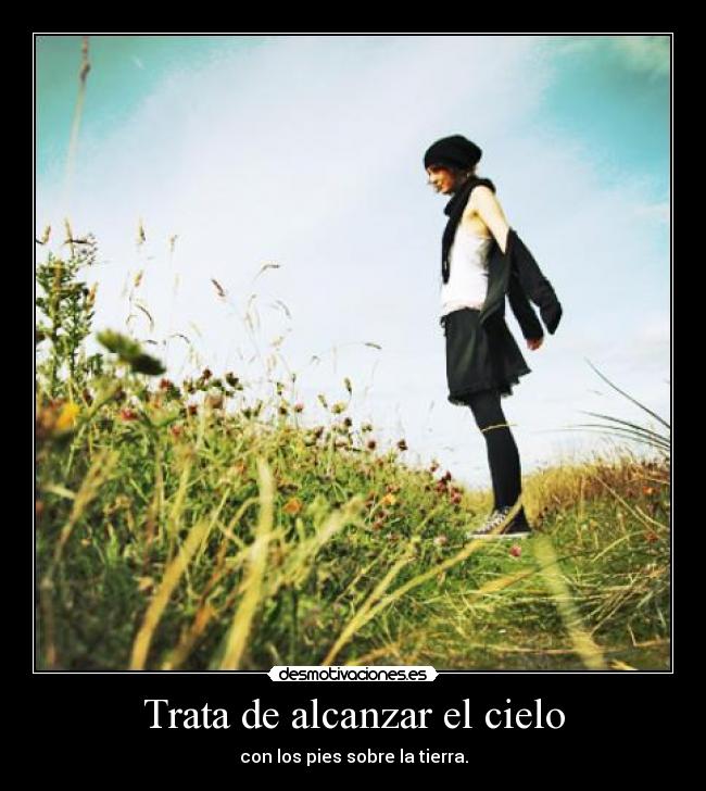Trata de alcanzar el cielo -