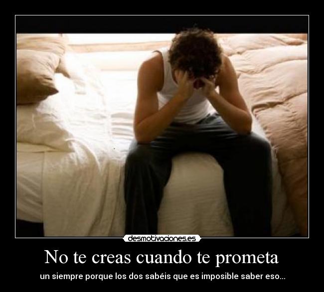 No te creas cuando te prometa - 