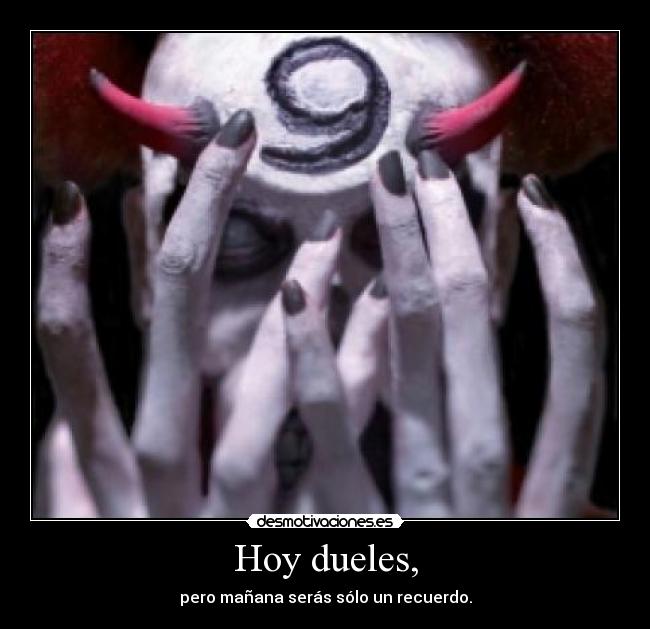 Hoy dueles, - 