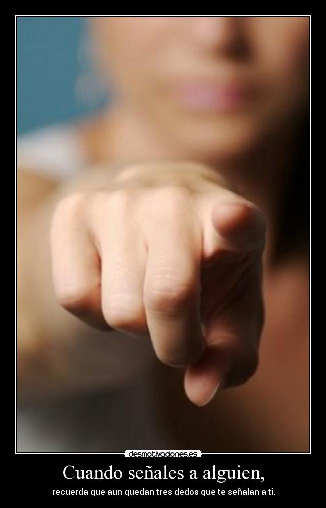 Cuando señales a alguien, - 