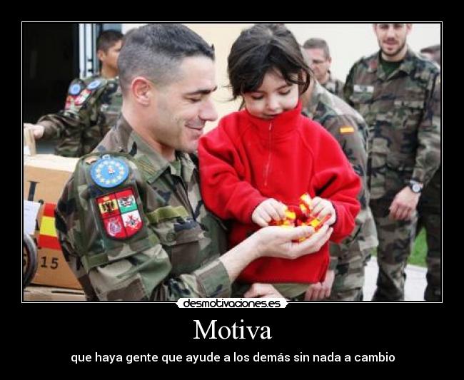 Motiva - que haya gente que ayude a los demás sin nada a cambio
